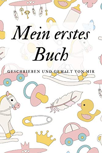 Stock image for Mein erstes Buch: das Schreibbuch fr Kinder mit Platz fr die eigene Zeichnung dazu (German Edition) for sale by Lucky's Textbooks