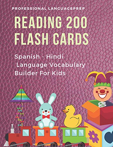 Beispielbild fr Reading 200 Flash Cards Spanish - Hindi Language Vocabulary Builder For Kids: Practice Basic Sight Words list activities books to improve reading skills with pictures dictionary games for babies, toddlers, preschool, kindergarten and 1st, 2nd, 3rd grade. zum Verkauf von THE SAINT BOOKSTORE