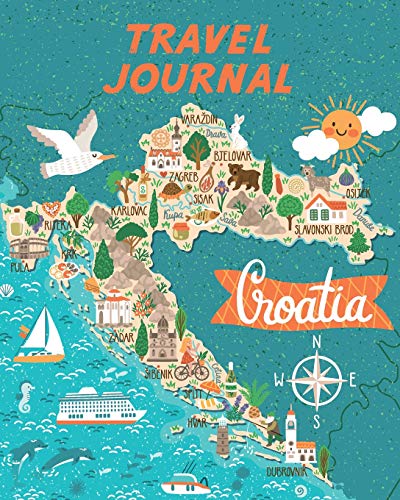 Beispielbild fr Travel Journal: Kid's Travel Journal. Map Of Croatia. Simple, Fun Holiday Activity Diary And Scrapbook To Write, Draw And Stick-In. (Croatia Map, Vacation Notebook, Adventure Log) zum Verkauf von SecondSale