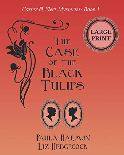 Stock image for The Case of the Black Tulips: Large Print Edition (Caster & Fleet Mysteries) for sale by Revaluation Books