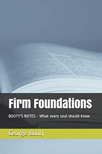 Beispielbild fr Firm Foundations: BOOTY'S NOTES - What every soul should know zum Verkauf von WorldofBooks
