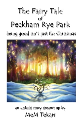 Beispielbild fr The Fairy Tale of Peckham Rye Park: Being good isn't just for Christmas zum Verkauf von AwesomeBooks