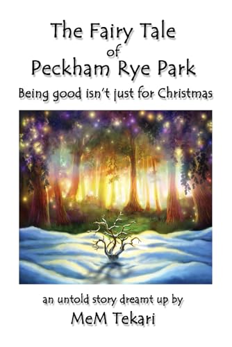 Stock image for The Fairy Tale of Peckham Rye Park: Being good isn't just for Christmas for sale by AwesomeBooks