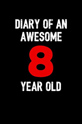 9781099139642: Diary of an Awesome 8 Year Old: Creative Kids Journal, Diary, Notebook for Boys or Girls — 100 Pages (6x9) [Idioma Ingls]