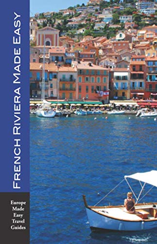 Beispielbild fr French Riviera Made Easy: The Best of the C te d'Azur: Nice, Monaco, St-Tropez, Cannes, Antibes, Villefranche and More! (Europe Made Easy) zum Verkauf von WorldofBooks