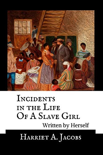 Stock image for Incidents in the Life Of A Slave Girl, Written By Herself - Annotated for sale by ThriftBooks-Atlanta
