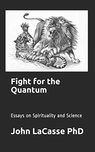 Stock image for Fight for the Quantum: Essays on Spirituality and Science for sale by Reuseabook