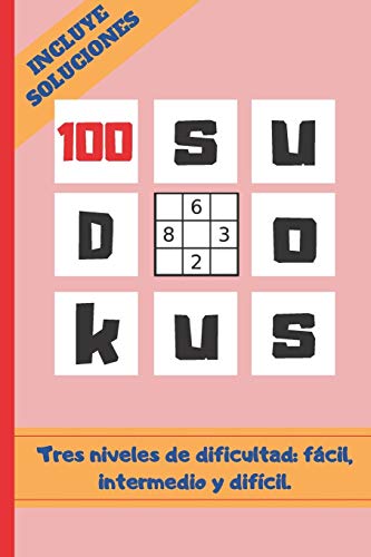 Stock image for 100 SUDOKUS: VARIOS NIVELES DE DIFICULTAD: FCIL, MEDIO Y DIFCIL. Tamao Cuartilla. INCLUYE SOLUCIONES. REGALO ORIGINAL. JUEGOS DE LGICA E INGENIO. . para Nios y Adultos. (Spanish Edition) for sale by Lucky's Textbooks