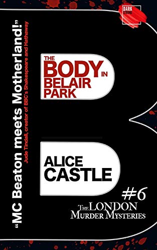 Beispielbild fr The Body in Belair Park: 6 (The London Murder Mysteries) zum Verkauf von AwesomeBooks