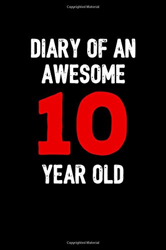 Beispielbild fr Diary of an Awesome 10 Year Old: Creative Kids Journal, Drawing Notebook, Draw & Write Book for Boys or Girls -- 100 Pages (6x9) zum Verkauf von Revaluation Books