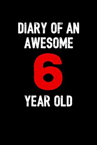 Beispielbild fr Diary of an Awesome 6 Year Old: Creative Kids Journal, Drawing Notebook, Draw & Write Book for Boys or Girls -- 100 Pages (6x9) zum Verkauf von Revaluation Books