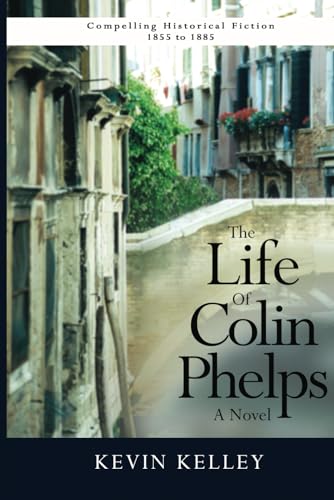 Imagen de archivo de The Life of Colin Phelps a la venta por SecondSale