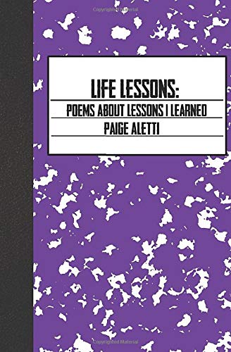 Beispielbild fr Life Lessons: Poems About Lessons I Learned zum Verkauf von ThriftBooks-Dallas