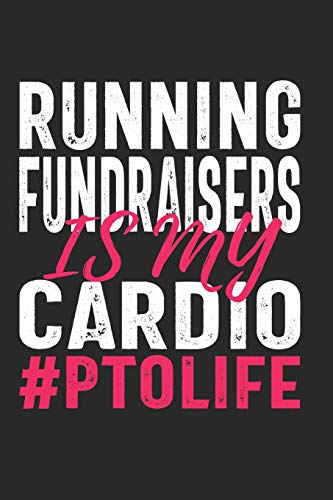 Beispielbild fr Running Fundraisers Is My Cardio #PTOLIFE: Funny Notebook for PTO Volunteers School Moms (Journal, D zum Verkauf von Save With Sam