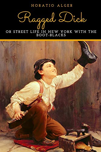 Stock image for Ragged Dick Or Street Life In New York With The Boot-Blacks for sale by Dream Books Co.
