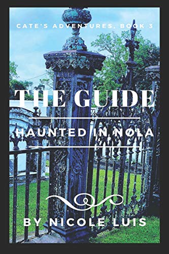 Imagen de archivo de THE GUIDE: Haunted in NOLA (Cate's Adventures) a la venta por Lucky's Textbooks