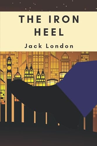 Stock image for The Iron Heel (Annotated): 2019 New Edition for sale by Revaluation Books