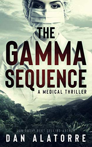 Stock image for The Gamma Sequence: A MEDICAL THRILLER for sale by Decluttr