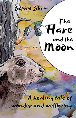 Beispielbild fr The Hare and the Moon: a Healing Tale of Wonder and Wellbeing: 1 (Calming Fables) zum Verkauf von AwesomeBooks