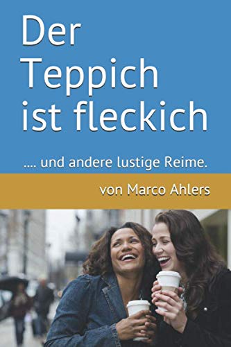 Stock image for Der Teppich ist fleckich: . und andere lustige Reime. for sale by Revaluation Books