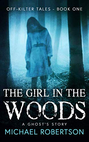 Beispielbild fr The Girl in the Woods: A Ghost's Story (Off-Kilter Tales) zum Verkauf von WorldofBooks