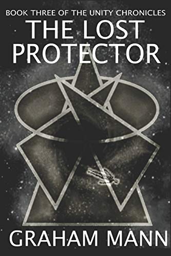 Stock image for The Lost Protector: Book Three Of The Unity Chronicles for sale by Lucky's Textbooks