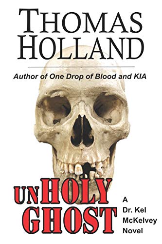9781099386961: UnHoly Ghost: A Dr. Kel McKelvey Novel