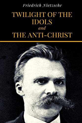 9781099396861: Twilight Of The Idols and The Anti-Christ