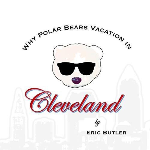 Stock image for Why Polar Bears Vacation in Cleveland for sale by Save With Sam