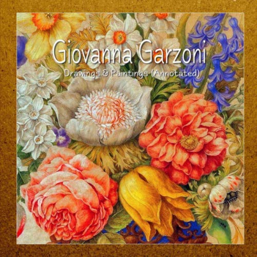 Stock image for Giovanna Garzoni: Drawings & Paintings (Annotated) for sale by Revaluation Books
