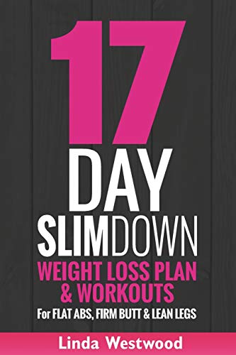 Stock image for 17-Day Slim Down: Weight Loss Plan & Workouts For Flat Abs, Firm Butt & Lean Legs for sale by ThriftBooks-Atlanta