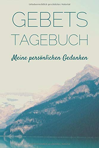 Gebetstagebuch: Gesprache mit Gott in diesem wunderbaren linierten Tagebuch festhalten. 120 Seiten beiten genugend Platz fur freies Schreiben deiner persoenlichen taglichen Gebete. (Paperback) - Einfach Unvergesslich Verlag