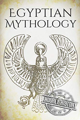 Beispielbild fr Egyptian Mythology: A Concise Guide to the Ancient Gods and Beliefs of Egyptian Mythology (Greek Mythology - Norse Mythology - Egyptian Mythology - Celtic Mythology) zum Verkauf von Save With Sam