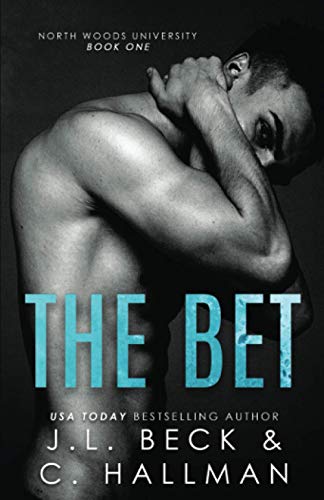 Imagen de archivo de The Bet: A Bully Romance (North Woods University) a la venta por Blindpig Books