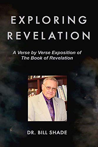 Stock image for Exploring Revelation: A Verse by Verse Exposition of the Book of Revelation for sale by ZBK Books