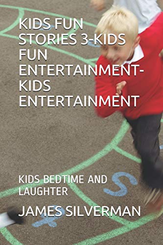 Stock image for KIDS FUN STORIES 3-KIDS FUN ENTERTAINMENT-KIDS ENTERTAINMENT: KIDS BEDTIME AND LAUGHTER for sale by Lucky's Textbooks