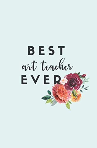 Stock image for Best Art Teacher Ever: Small Blank Lined Notebook for sale by Revaluation Books