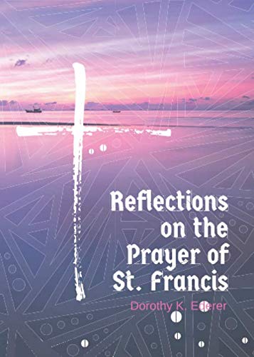 Beispielbild fr Reflections on the Prayer of St. Francis zum Verkauf von SecondSale