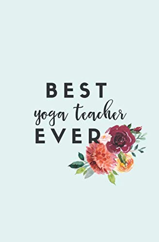 Stock image for Best Yoga Teacher Ever: Small Blank Lined Notebook for sale by ThriftBooks-Dallas