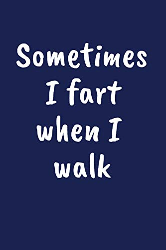 Imagen de archivo de Sometimes I Fart When I Walk: A Funny Farting Gift a la venta por THE SAINT BOOKSTORE