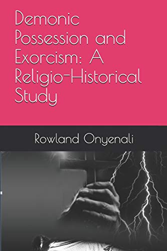 Beispielbild fr Demonic Possession and Exorcism: A Religio-Historical Study zum Verkauf von THE SAINT BOOKSTORE