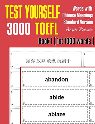 Imagen de archivo de Test Yourself 3000 TOEFL Words with Chinese Meanings Standard Version Book I (1st 1000 words): Practice TOEFL vocabulary for ETS TOEFL IBT official tests a la venta por THE SAINT BOOKSTORE