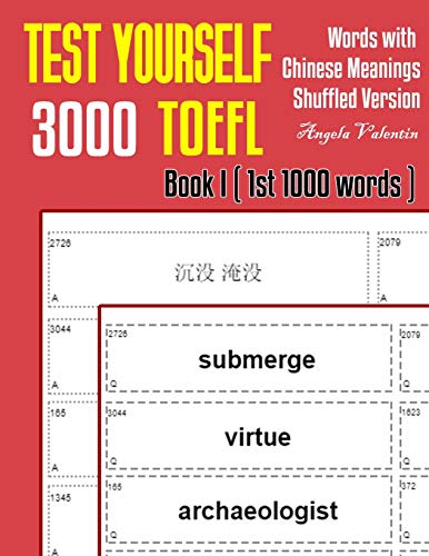 Stock image for Test Yourself 3000 TOEFL Words with Chinese Meanings Shuffled Version Book I (1st 1000 words): Practice TOEFL vocabulary for ETS TOEFL IBT official tests for sale by THE SAINT BOOKSTORE