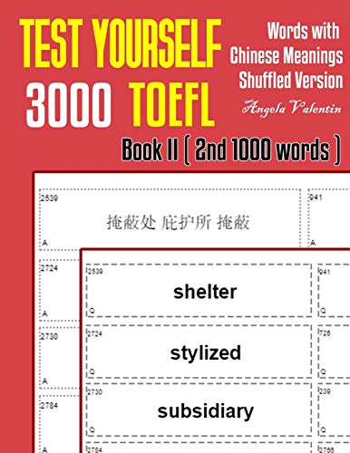 Imagen de archivo de Test Yourself 3000 TOEFL Words with Chinese Meanings Shuffled Version Book II (2nd 1000 words): Practice TOEFL vocabulary for ETS TOEFL IBT official tests a la venta por THE SAINT BOOKSTORE