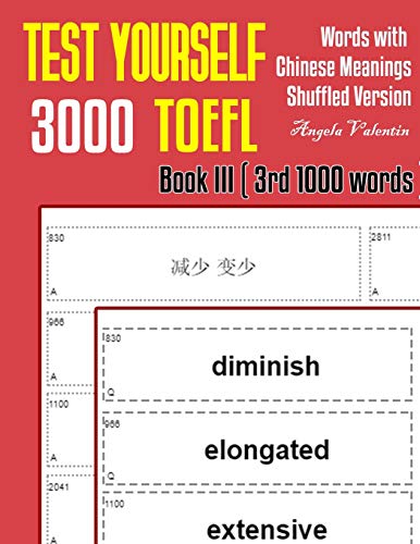 Stock image for Test Yourself 3000 TOEFL Words with Chinese Meanings Shuffled Version Book III (3rd 1000 words): Practice TOEFL vocabulary for ETS TOEFL IBT official tests for sale by THE SAINT BOOKSTORE