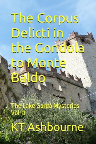 Beispielbild fr The Corpus Delicti in the Gondola to Monte Baldo: The Lake Garda Mysteries Vol 11 zum Verkauf von Lucky's Textbooks