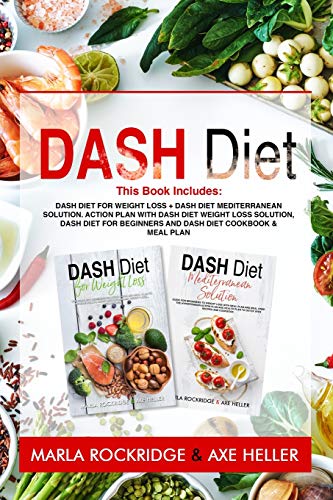 Stock image for Dash Diet: This Book Includes: Dash Diet for Weight Loss + Dash Diet Mediterranean Solution. Action Plan with Dash Diet Weight loss Solution, Dash Diet for Beginners and Dash Diet Cookbook & Meal Plan for sale by Lucky's Textbooks