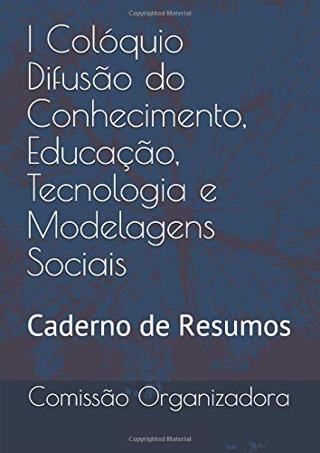Stock image for I Colquio Difuso do Conhecimento, Educao, Tecnologia e Modelagens Sociais: Caderno de Resumos (1) for sale by Revaluation Books