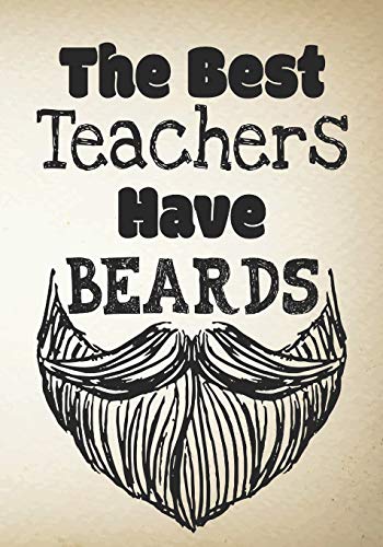 Stock image for The Best Teachers Have Beards: Lined Journal for sale by ThriftBooks-Dallas