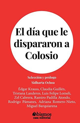 Stock image for El da que le dispararon a Colosio: Antologa for sale by Revaluation Books